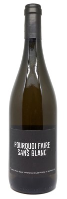 Domaine SEROL - Pourquoi Faire Sans Blanc 2021