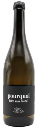 Domaine Sérol - Pourquoi Faire Sans Blanc 2024